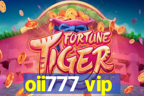 oii777 vip